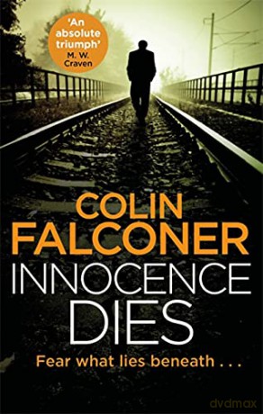 Innocence Dies: A gripping and gritty authentic London crime thriller from the bestselling author (Charlie George) - Colin Falconer [KSIĄŻKA]