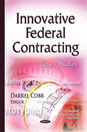 Innovative Federal Contracting: Case Studies (Government Procedures Operatio) - Darrel Cobb [KSIĄŻKA]