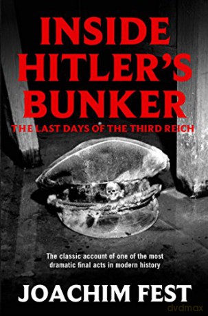 Inside Hitler's Bunker - Joachim Fest [KSIĄŻKA]