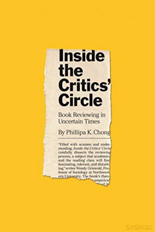 Inside the Critics Circle: Book Reviewing in Uncertain Times: 12 (Princeton Studies in Cultural Sociology) - Phillipa K. Chong [KSIĄŻKA]