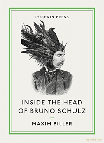 Inside the Head of Bruno Schulz (Pushkin Collection) - Maxim Biller [KSIĄŻKA]