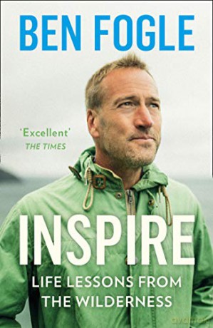 Inspire: Life Lessons from the Wilderness - From the Sunday Times Bestselling Author - Ben Fogle [KSIĄŻKA]