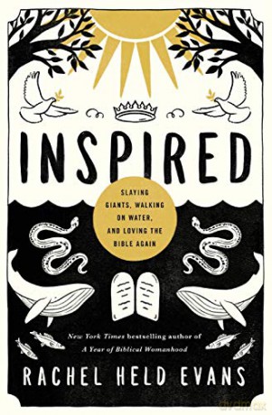 Inspired: Slaying Giants, Walking on Water, and Loving the Bible Again (series_title) - Held Evans [KSIĄŻKA]