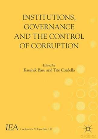 Institutions, Governance and the Control of Corruption (International Economic Association Series) - Kaushik Basu [KSIĄŻKA]