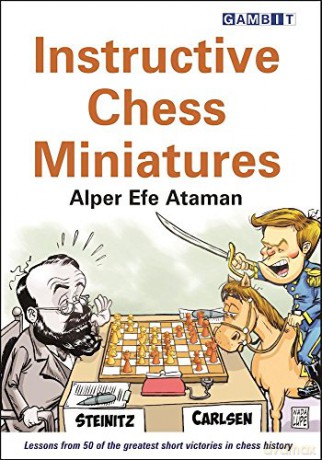 Instructive Chess Miniatures - Alper Efe Ataman [KSIĄŻKA]