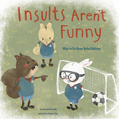 Insults Aren't Funny: What to Do About Verbal Bullying (Nonfiction Picture Books: No More Bullies) - Amanda F. Doering [KSIĄŻKA]
