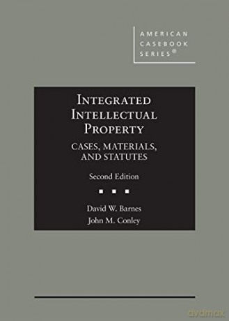 Integrated Intellectual Property: Cases, Materials, and Statutes (American Casebook Series) - David W. Barnes &amp [KSIĄŻKA]