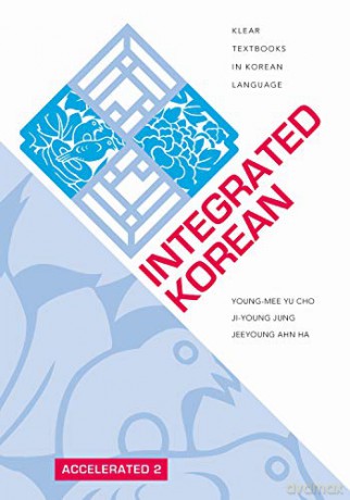 Integrated Korean: Accelerated 2: 32 (KLEAR Textbooks in Korean Language) - Ji-Young Jung, Jeeyoung Ahn Ha Young-mee Yu Cho [KSIĄŻKA]