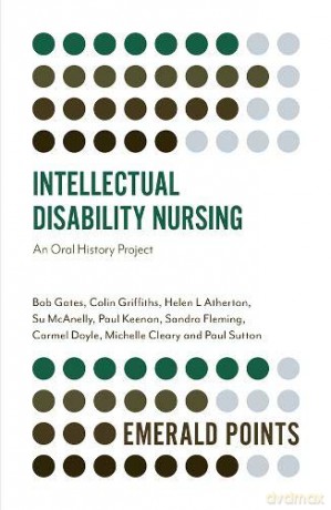 Intellectual Disability Nursing: An Oral History Project (Emerald Points) - Bob Gates [KSIĄŻKA]