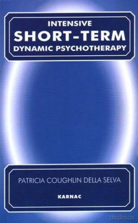 Intensive Short-Term Dynamic Psychotherapy: Theory and Technique - Patricia C. Della Selva [KSIĄŻKA]