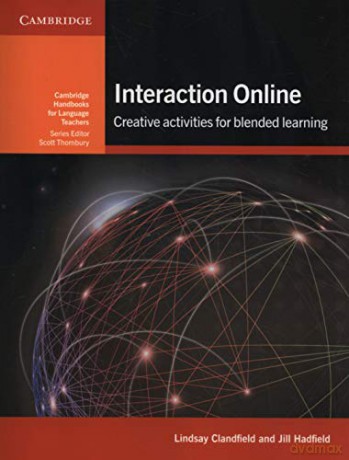Interaction Online: Creative Activities for Blended Learning (Cambridge Handbooks for Language Teachers) - Lindsay Clandfield [KSIĄŻKA]