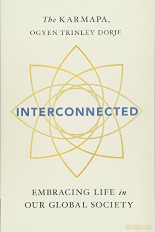 Interconnected: Embracing Life in Our Global Society - Ogyen Trinley Dorje Karmapa [KSIĄŻKA]