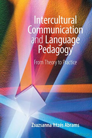 Intercultural Communication and Language Pedagogy: From Theory To Practice - Zsuzsanna Ittzés Abrams [KSIĄŻKA]