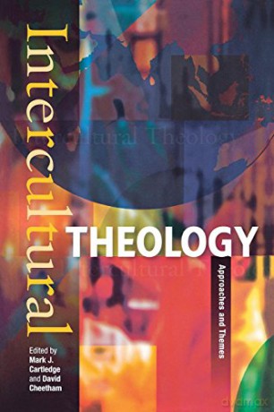 Intercultural Theology: Approaches and Themes - Mark J. Cartledge [KSIĄŻKA]