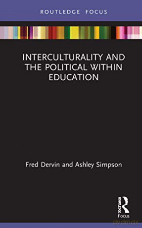 Interculturality and the Political within Education (Routledge Research in Education) - Fred Dervin [KSIĄŻKA]