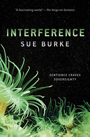 Interference: A Novel (Semiosis Duology) - Sue Burke [KSIĄŻKA]