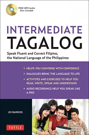 Intermediate Tagalog: Intermediate-Level Filipino, the National Language of the Philippines: Learn to Speak Fluent Tagalog (Filipino), the National Language of the Philippines (Free CD-Rom Included) - Joi Barrios [KSIĄŻKA]