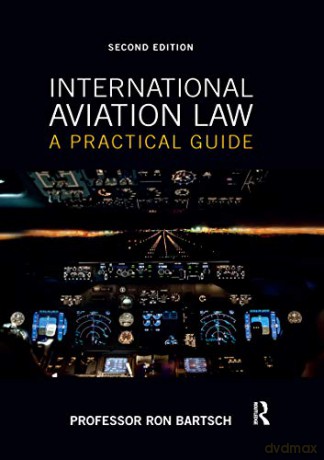 International Aviation Law: A Practical Guide - Ron Bartsch [KSIĄŻKA]