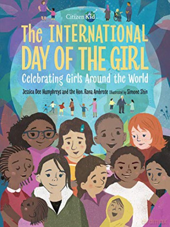 International Day of the Girl, The: Celebrating Girls Around the World (CitizenKid) - Jessica Dee Humphreys [KSIĄŻKA]