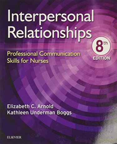 Interpersonal Relationships: Professional Communication Skills for Nurses, 8e - Elizabeth C. Arnold PhD RN PMHCNS-BC [KSIĄŻKA]