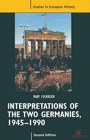 Interpretations of the Two Germanies, 1945-1990 (Studies in European History) - Mary Fulbrook [KSIĄŻKA]