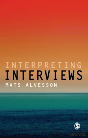 Interpreting Interviews - Mats Alvesson [KSIĄŻKA]