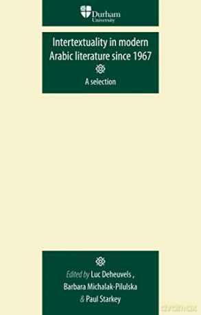 Intertextuality in Modern Arabic Literature Since 1967 (Durham Modern Languages) (Durham Modern Languages Series) - Luc Deheuvels [KSIĄŻKA]