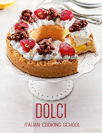 Italian Cooking School: Dolci - Alice Cucina [KSIĄŻKA]