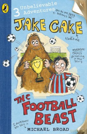 Jake Cake: The Football Beast - Michael Broad [KSIĄŻKA]