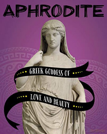 Legendary Goddesses: Aphrodite: Greek Goddess of Love and Beauty - Tammy Gagne [KSIĄŻKA]