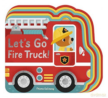 Let's Go, Fire Truck!: 1 (Let's Go, 1) - Fhiona Galloway [KSIĄŻKA]