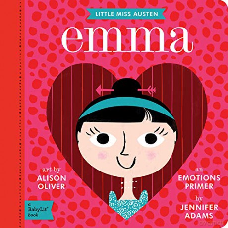 Little Miss Austen: Emma- Emotions Primer (BabyLit): A Babylit Emotions Primer - Alison Oliver [KSIĄŻKA]