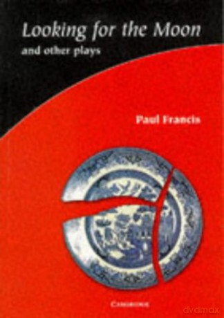 Looking for the Moon: Plays for Key Stage 3 - Paul Francis [KSIĄŻKA]