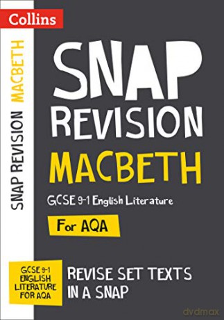 Macbeth: AQA GCSE 9-1 English Literature Text Guide: Ideal for home learning, 2021 assessments and 2022 exams (Collins GCSE Grade 9-1 SNAP Revision) [KSIĄŻKA]