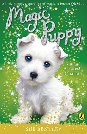 Magic Puppy: A Forest Charm - Sue Bentley [KSIĄŻKA]
