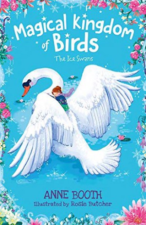 Magical Kingdom of Birds: The Ice Swans - Anne Booth [KSIĄŻKA]