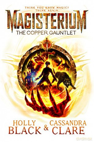 Magisterium: The Copper Gauntlet: Cassandra Clare (The Magisterium) - Cassandra Clare [KSIĄŻKA]