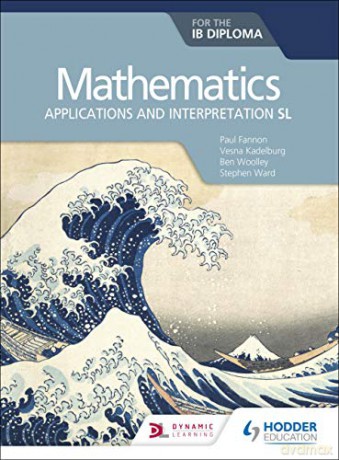 Mathematics for the IB Diploma: Applications and interpretation SL: Applications and interpretation SL - Paul Fannon [KSIĄŻKA]