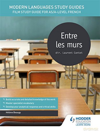 Modern Languages Study Guides: Entre les murs: Film Study Guide for AS/A-level French (Film and literature guides) - Hélene Beaugy [KSIĄŻKA]