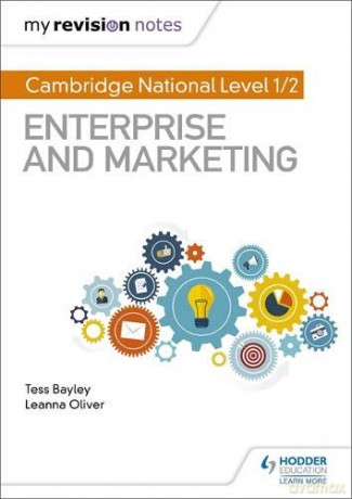 My Revision Notes: Cambridge National Level 1/2 Enterprise and Marketing - Tess Bayley [KSIĄŻKA]
