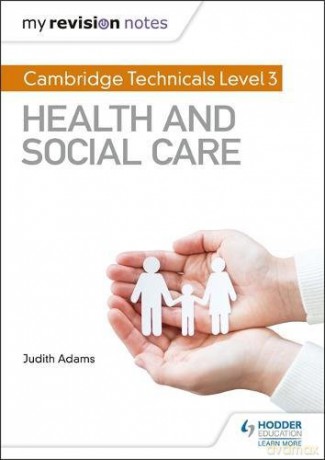My Revision Notes: Cambridge Technicals Level 3 Health and Social Care - Judith Adams [KSIĄŻKA]