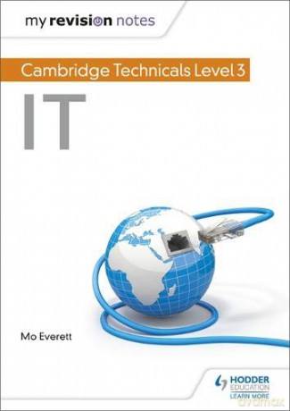 My Revision Notes: Cambridge Technicals Level 3 IT - Maureen Everett [KSIĄŻKA]