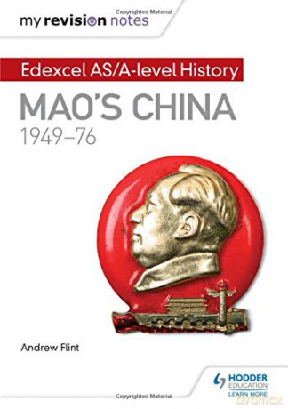 My Revision Notes: Edexcel AS/A-level History: Mao's China, 1949-76 - Andrew Flint [KSIĄŻKA]