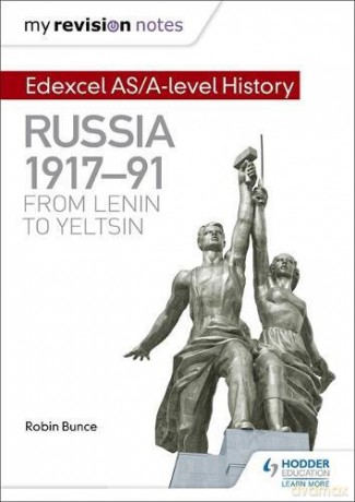 My Revision Notes: Edexcel AS/A-level History: Russia 1917-91: From Lenin to Yeltsin - Robin Bunce [KSIĄŻKA]