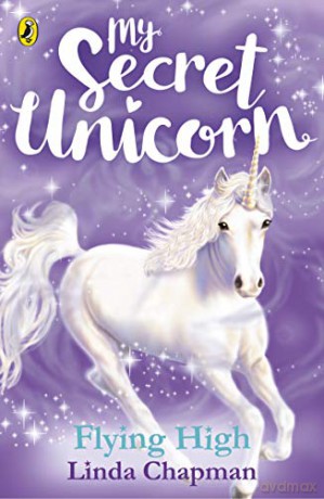 My Secret Unicorn: Flying High - Linda Chapman [KSIĄŻKA]