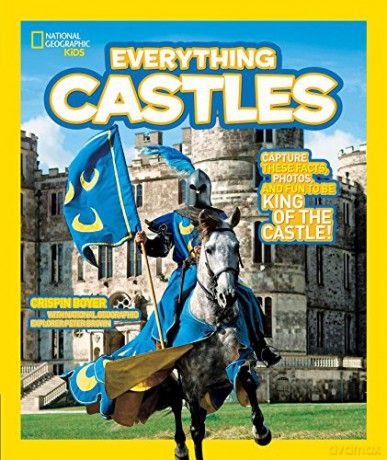 National Geographic Kids Everything Castles: Capture These Facts, Photos, and Fun to Be King of the Castle! - Crispin Boyer [KSIĄŻKA]