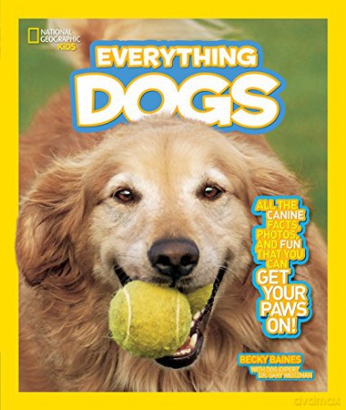 National Geographic Kids Everything Dogs: All the Canine Facts, Photos, and Fun You Can Get Your Paws On! - Becky Baines [KSIĄŻKA]