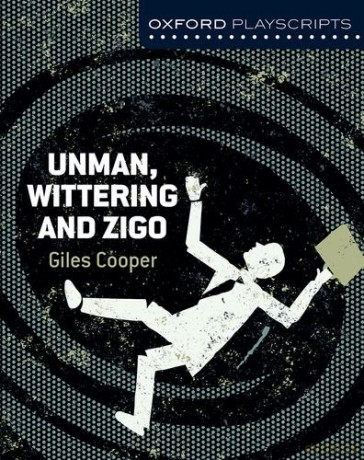 Nelson Thornes Dramascripts Unman Wittering and Zigo (Oxford Playscripts) - Giles Cooper [KSIĄŻKA]