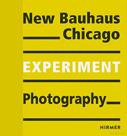 New Bauhaus Chicago: Experiment Photography [KSIĄŻKA]
