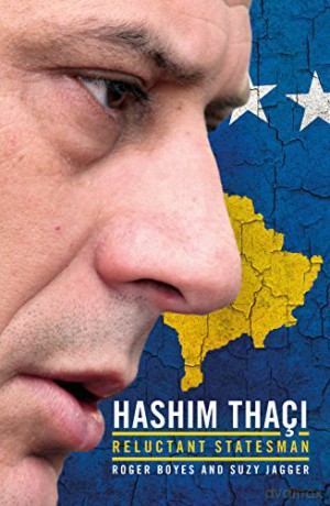 New State, Modern Statesman - Hashim Thaçi - A Biography: Hashim Thaci - A Biography - Roger Boyes [KSIĄŻKA]